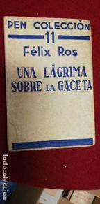 Livros antigos: Una lágrima sobre la gaceta. Félix Ros. Pen Colección. 1935